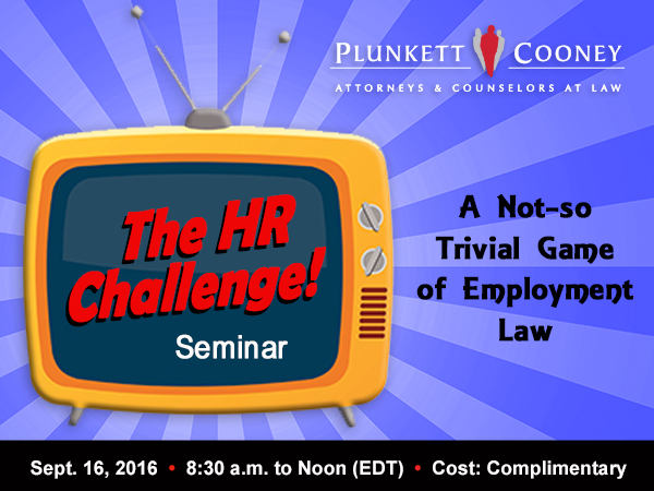 Plunkett Cooney HR Challenge Employment Law Seminar