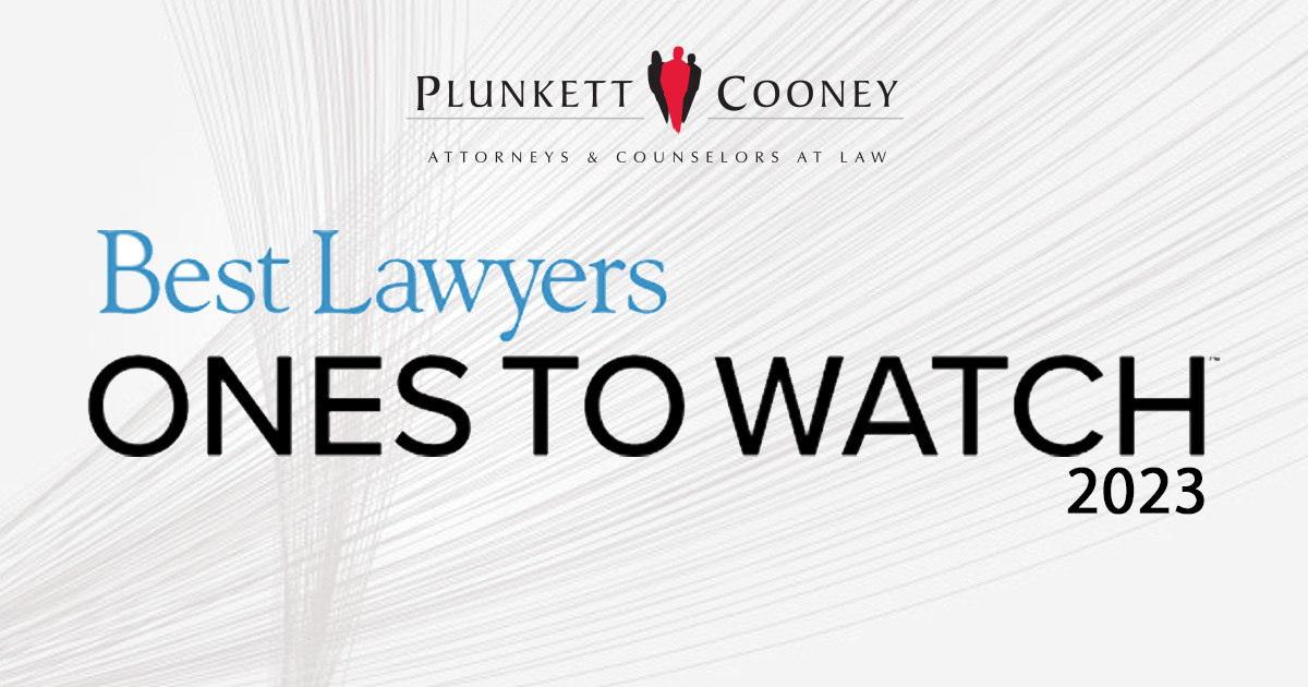 Plunkett Cooney attorneys named to 2023 list of ‘Ones to Watch